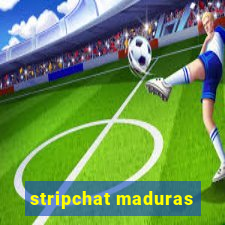 stripchat maduras